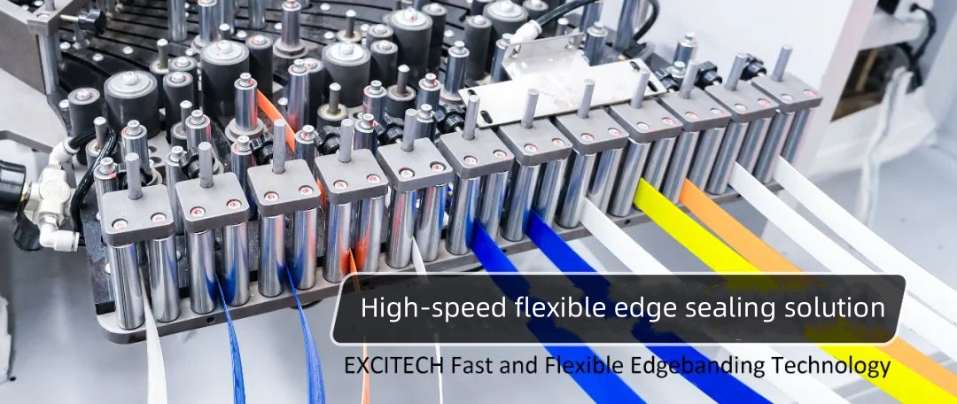 EXCITECH greita ir lanksti kraštų juostos technologija.